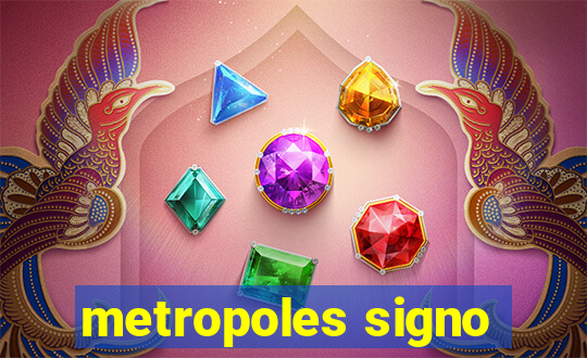 metropoles signo